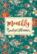 Monthly Budget Planner: Expense Finance Budget By A Year Monthly Weekly & Daily Bill Budgeting Planner And Organizer Tracker Workbook Journal Happy Flowers Design