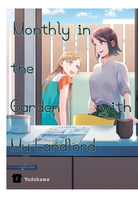 Monthly in the Garden with My Landlord, Vol. 2 - Yodokawa, and Paul, Stephen (Translated by)