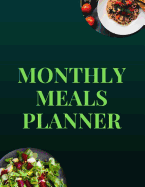 Monthly Meals Planner: 120 Pages Meal Planner Was Designed to Help You Stay Organized by Planning Your Monthly Meals