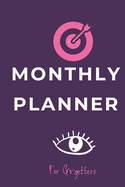 Monthly Planner For Go-Getters: Customizable Monthly Planner 6*9 and Notebook