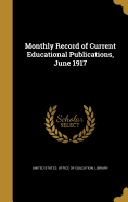 Monthly Record of Current Educational Publications, June 1917