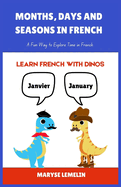 Months, Days And Seasons In French: A Fun Way to Explore Time in French