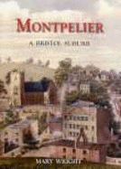 Montpelier: A Bristol Suburb - Wright, David Curtis