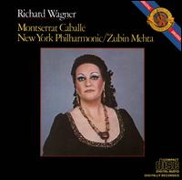 Montserrat Caball sings Wagner - Montserrat Caball (soprano); New York Philharmonic; Zubin Mehta (conductor)