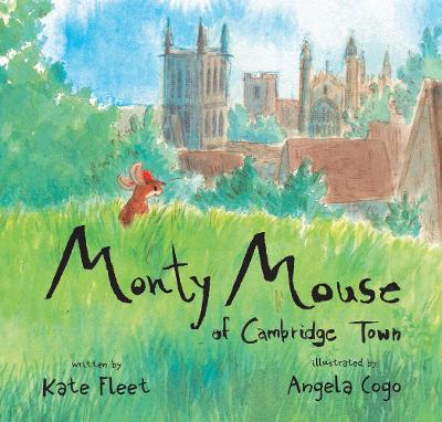 Monty Mouse of Cambridge Town - Fleet, Kate