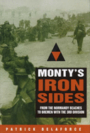 Monty's Iron Sides: From the Normandy Beaches to Bremen with the 3rd Division
