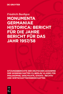 Monumenta Germaniae Historica: Bericht F?r Die Jahre Bericht F?r Das Jahr 1957/58
