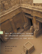 Monumental Tombs of Ancient Alexandria: The Theater of the Dead