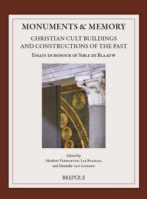 Monuments & Memory: Christian Cult Buildings and Constructions of the Past - Verhoeven, M (Editor), and Bosman, L (Editor), and Van Asperen, H (Editor)