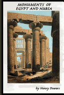 Monuments of Egypt and Nubia: Drawings and Illustrations of Egyptian and Nubian Monuments and Ruins -18th & 19th Century