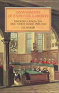 Monuments of Endlesse Labour: English Canonists and Their Work, 1300-1900