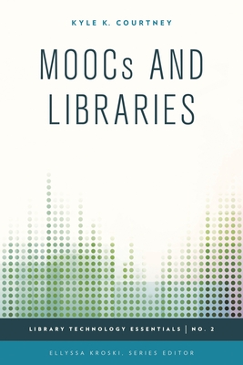 MOOCs and Libraries - Courtney, Kyle K, and Kroski, Ellyssa