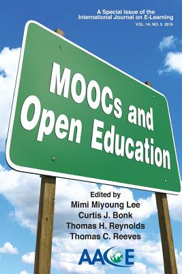 Moocs and Open Education: A Special Issue of the International Journal on E-Learning - Lee, Mimi Miyoung (Editor), and Bonk, Curtis J (Editor), and Reynolds, Thomas H (Editor)