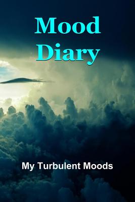 Mood Diary: My Turbulent Moods - Watts, Sara a