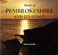 Moods of Pembrokeshire and Its Coast - Cleare, John