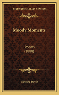 Moody Moments: Poems (1888)