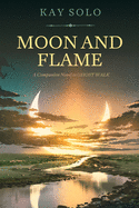 Moon and Flame: A Companion Novel to Ghost Walk