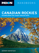 Moon Canadian Rockies: Including Banff and Jasper National Parks