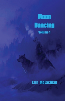 Moon Dancing Volume 1 - McLachlan, Iain