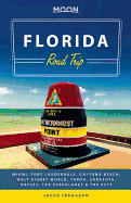 Moon Florida Road Trip: Miami, Fort Lauderdale, Daytona Beach, Walt Disney World, Tampa, Sarasota, Naples, the Everglades & the Keys