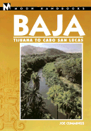 Moon Handbooks Baja: Tijuana to Cabo San Lucas - Cummings, Joe