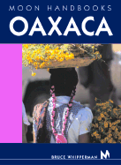 Moon Handbooks Oaxaca - Whipperman, Bruce
