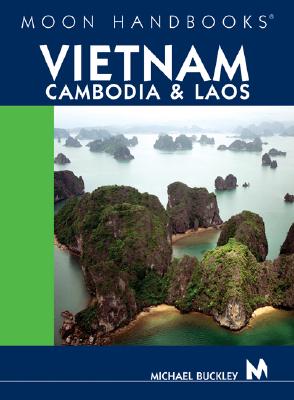 Moon Handbooks Vietnam, Cambodia, & Laos - Buckley, Michael