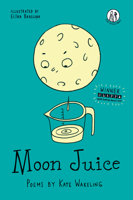 Moon Juice: Poems for Children - Wakeling, Kate