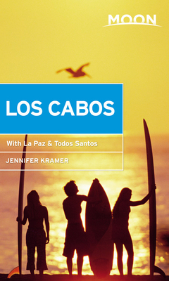 Moon Los Cabos: With La Paz & Todos Santos - Kramer, Jennifer