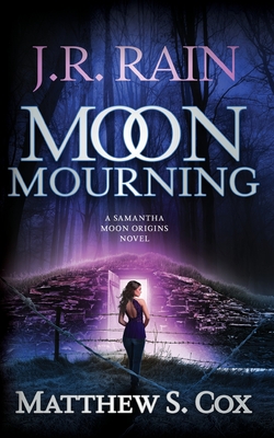 Moon Mourning - Cox, Matthew S, and Rain, J R