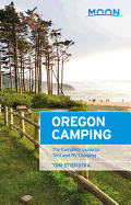 Moon Oregon Camping (Fifth Edition): The Complete Guide to Tent and RV Camping
