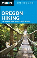 Moon Oregon Hiking: The Complete Guide to More Than 490 Hikes