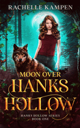 Moon Over Hanks Hollow: Hanks Hollow Series Book One