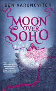 Moon Over Soho: The Second Rivers of London novel