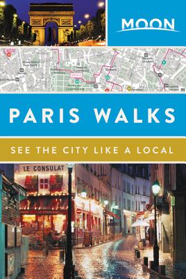 Moon Paris Walks - Moon Travel Guides