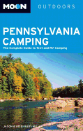 Moon Pennsylvania Camping: The Complete Guide to Tent and RV Camping