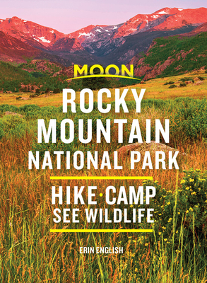 Moon Rocky Mountain National Park: Hike, Camp, See Wildlife - English, Erin