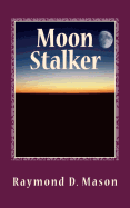 Moon Stalker: Luke Sanders Series # 2