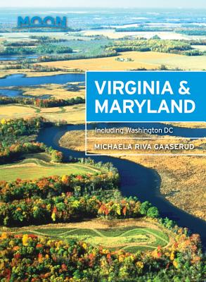 Moon Virginia & Maryland (Second Edition): Including Washington DC - Gaaserud, Michaela
