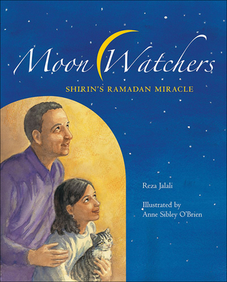 Moon Watchers: Shirin's Ramadan Miracle - Jalali, Reza, and O'Brien, Anne Sibley