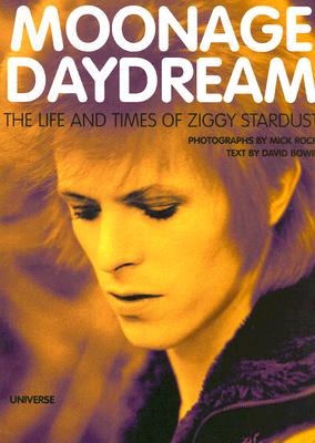 Moonage Daydream: The Life and Times of Ziggy Stardust - Bowie, David, and Rock, Mick (Photographer)