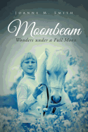 Moonbeam: Wonders Under a Full Moon
