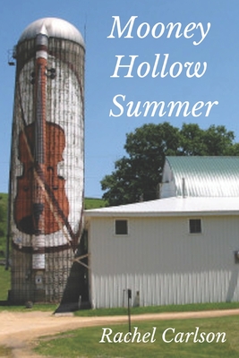 Mooney Hollow Summer - Carlson, Rachel