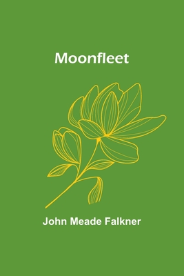 Moonfleet - Falkner, John Meade