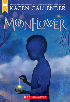 Moonflower (Scholastic Gold) - Callender, Kacen