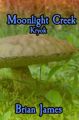 Moonlight Creek Kryok - Petty, Brian James, II, and James, Brian