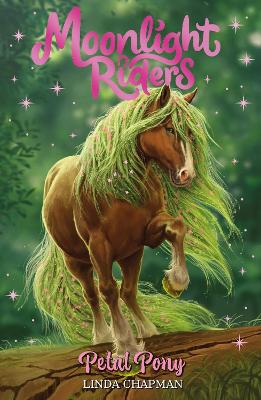 Moonlight Riders: Petal Pony: Book 3 - Chapman, Linda
