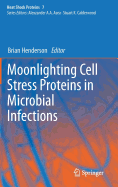 Moonlighting Cell Stress Proteins in Microbial Infections