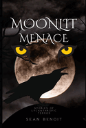 Moonlit Menace: Stories of Lycanthropic Terror