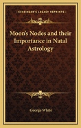 Moon's Nodes and Their Importance in Natal Astrology